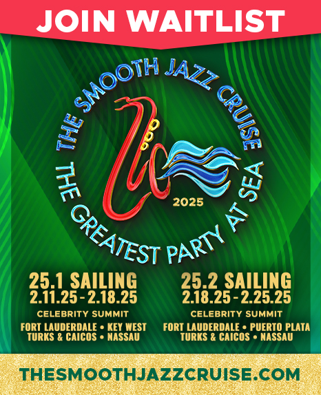 THE SMOOTH JAZZ CRUISE
SIGNATURE JAZZ CRUISES