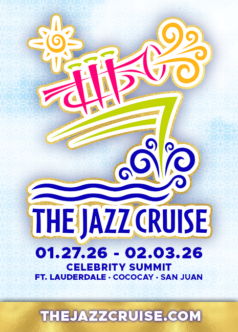 THE JAZZ CRUISE
SIGNATURE JAZZ CRUISES